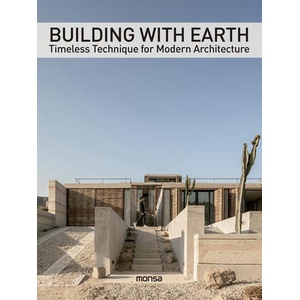 BUILDING WITH EARTH. Timeless Technique for Modern Architecture | Monsa Publications (ISBN: 9788417557706)