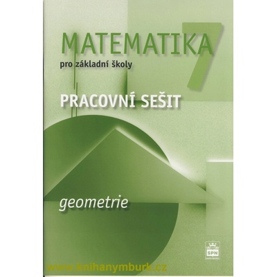 MATEMATIKA 7 PRO ZÁKLADNÍ ŠKOLY GEOMETRIE PRACOVNÍ SEŠIT - Jitka Boušková; Milena Brzoňová