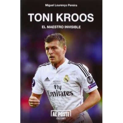 Toni Kroos : el maestro invisible | Miguel Lourenço Pereira