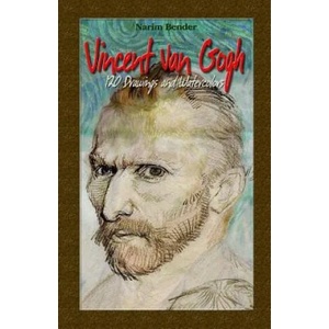 Vincent Van Gogh: 120 Drawings and Watercolors | Narim Bender (ISBN: 9781505725506)
