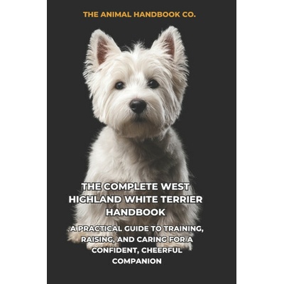 The Complete West Highland White Terrier Handbook