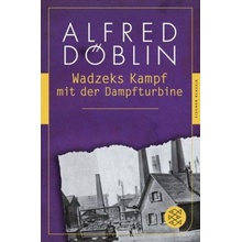 Wadzeks Kampf mit der Dampfturbine - Alfred Döblin