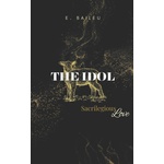 Independently published The Idol | E. Baileu