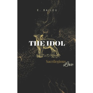 Independently published The Idol | E. Baileu