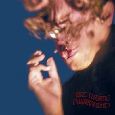 No Thanks - Submerger LP