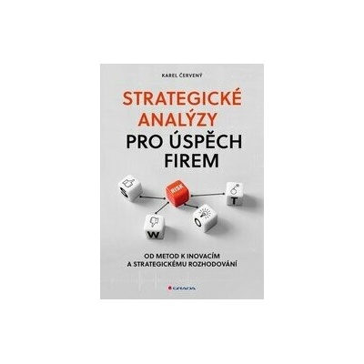 Strategické analýzy pro úspěch firem - Karel Červený