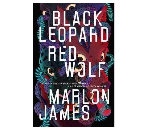 Black Leopard, Red Wolf - Marlon James