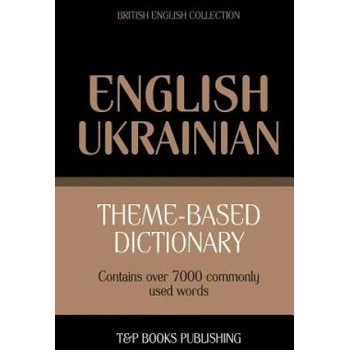 Theme-based dictionary British English-Ukrainian - 7000 words
