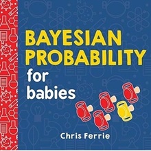 Bayesian Probability for Babies - Ferrie, Chris