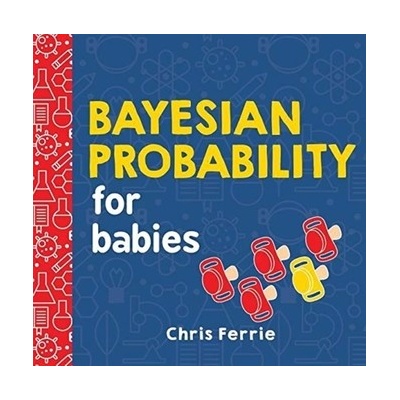 Bayesian Probability for Babies - Ferrie, Chris