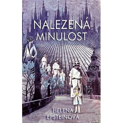 Nalezená minulost - Helena Epstein