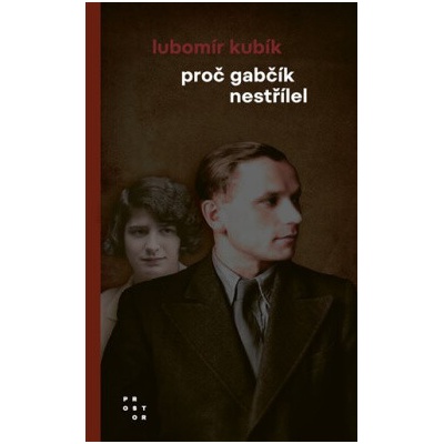 Proč Gabčík nestřílel - Lubomír Kubík