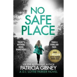 No Safe Place | Patricia Gibney (ISBN: 9780751574913)