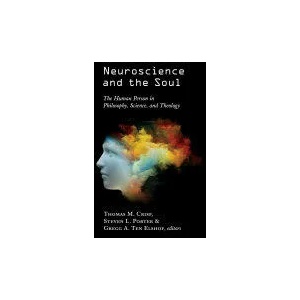 Neuroscience and the Soul | Thomas M. Crisp, Steven Porter, Gregg A. Ten Elshof (ISBN: 9780802874504)