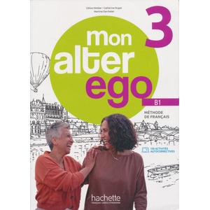 Mon Alter Ego 3 - Livre de l'élève | Céline Himber, Catherine Hugot (ISBN: 9782017236412)