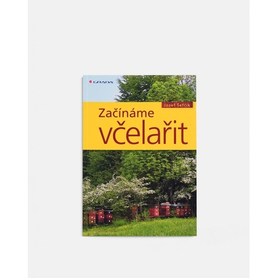 Začínáme včelařit - Josef Šefčík