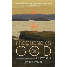 Frequencies of God: Walking through Advent with R S Thomas Walsh CarysPaperback