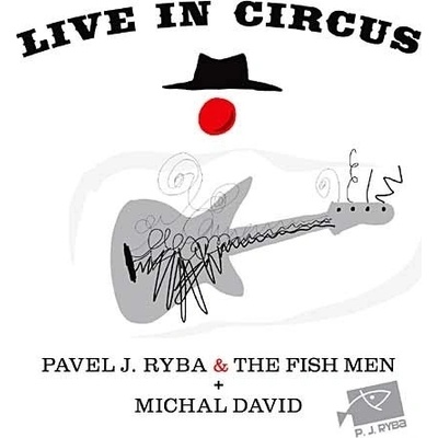 Michal David & Pavel J. Ryba & The Fish - Live in Circus, CD