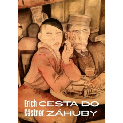 Cesta do záhuby - Erich Kästner