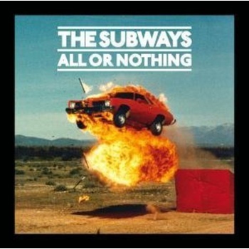 SUBWAYS THE: ALL OR NOTHING CD
