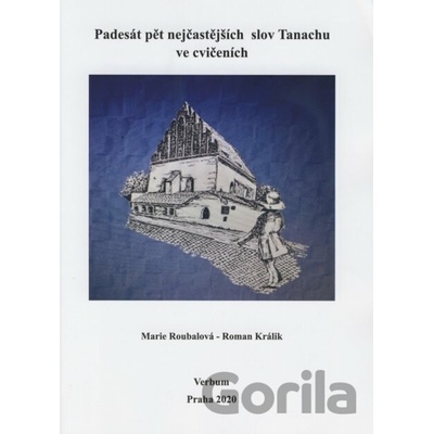 Padesát pět nejčastejších slov Tanachu ve cvičeních - Marie Roubalová, Roman Králik