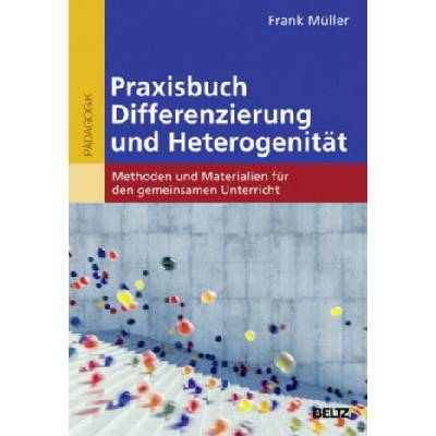 Praxisbuch Differenzierung und Heterogenität | Frank Müller
