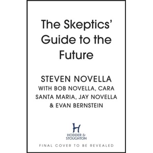 The Skeptics' Guide to the Future | Steven Novella (ISBN: 9781399706698)