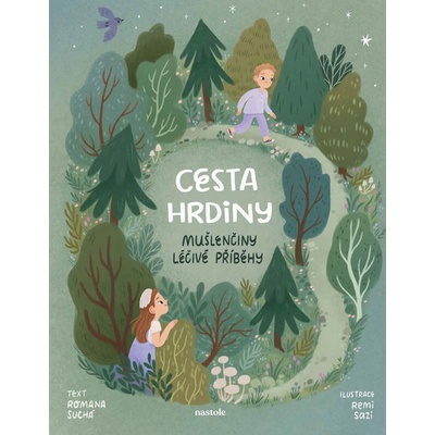 Mušlenčiny léčivé příběhy - Cesta hrdiny