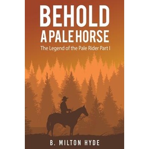 BEHOLD A PALE HORSE | B Milton Hyde (ISBN: 9781647505226)