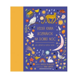 Veľká kniha rozprávok na dobrú noc zo všetkých kútov sveta | Angela McAllister (2024)