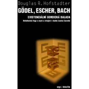 Gödel, Escher, Bach Existencionální gordická balada | Douglas Hofstadter (2012)