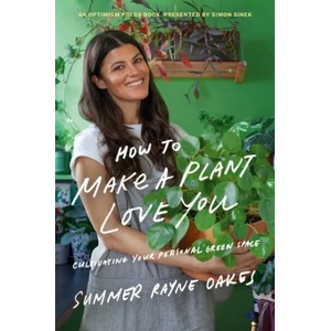 How To Make A Plant Love You | Summer Rayne Oakes (ISBN: 9780525540281)