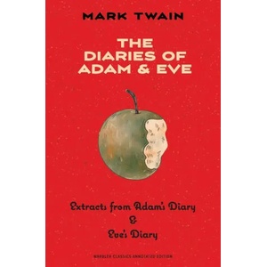 The Diaries of Adam & Eve (Warbler Classics Annotated Edition) | Mark Twain (ISBN: 9781957240343)