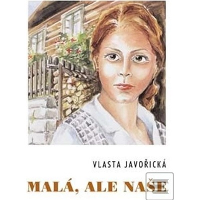 Malá, ale naše - Vlasta Javořická