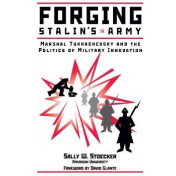 Forging Stalin's Army | Sally W. Stoecker