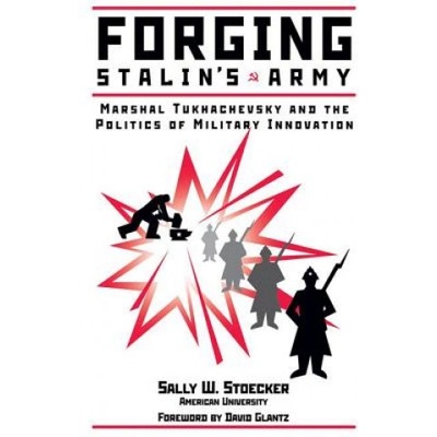 Forging Stalin's Army | Sally W. Stoecker