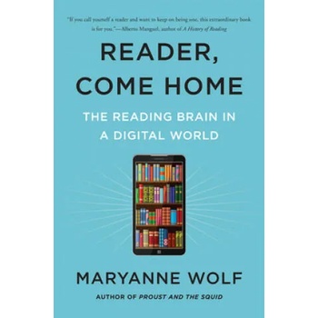 Image 1 of Reader, Come Home: The Reading Brain in a Digital World