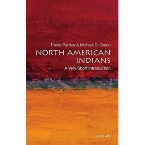 North American Indians: A Very Short Introduction | Theda Perdue, Michael D. Green (ISBN: 9780195307542)
