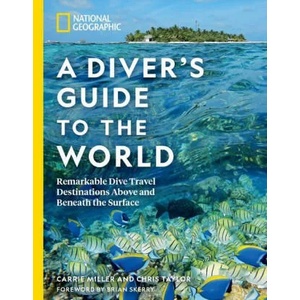 National Geographic A Diver's Guide to the World | Carrie Miller, Chris Taylor (2023)