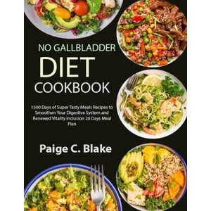 No Gallbladder Diet Cookbook | Paige C. Blake (2024)