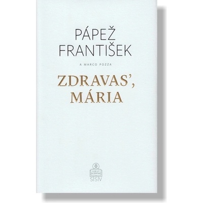 Pápež František: Zdravasʼ, Mária - 2. vydanie