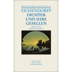 Sämtliche Erzählungen 2. Dichter und ihre Gesellen | Joseph von Eichendorff, Brigitte Schillbach, Hartwig Schulz (ISBN: 9783618680192)
