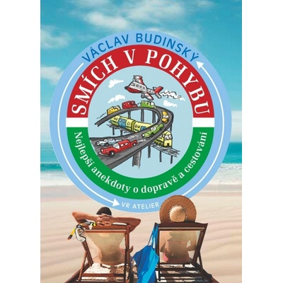 Smích v pohybu - Nejlepší anekdoty o dopravě a cestování - Václav Budinský