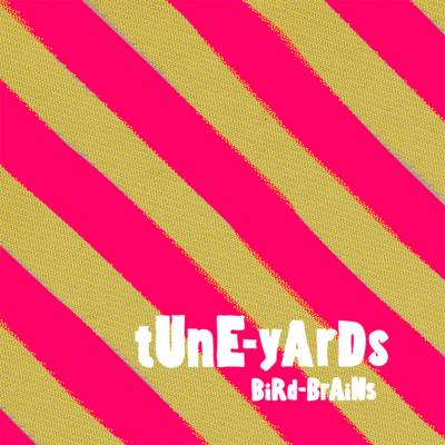 TUNE-YARDS: BIRD-BRAINS CD