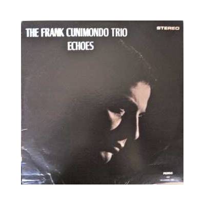 The Frank Cunimondo Trio - Echoes CD