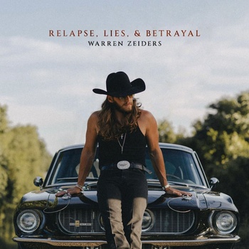 Warren Zeiders - Relapse, Lies, & Betrayal (CD) (0093624836506)