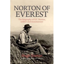 Norton of Everest, The biography of E.F. Norton, soldier and mountaineer Vertebrate Publishing Ltd