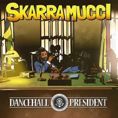 Dancehall President - Skarra Mucci CD
