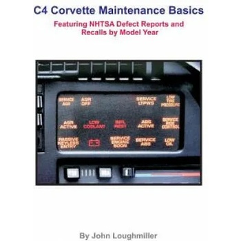 C4 Corvette Maintenance Basics: Featuring Defect Reports and Recalls by Model Year