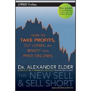 New Sell and Sell Short 2e - How to Take Profits, Cut Losses, and Benefit from Price Declines | Alexander Elder (ISBN: 9780470632390)